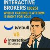 Webull vs Interactive Brokers (2025): Which Trading Platform Is Right for You?