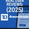 Real User Reviews: TD Ameritrade (2025)