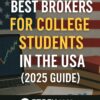 Best Brokers for College Students in the USA (2025 Guide)