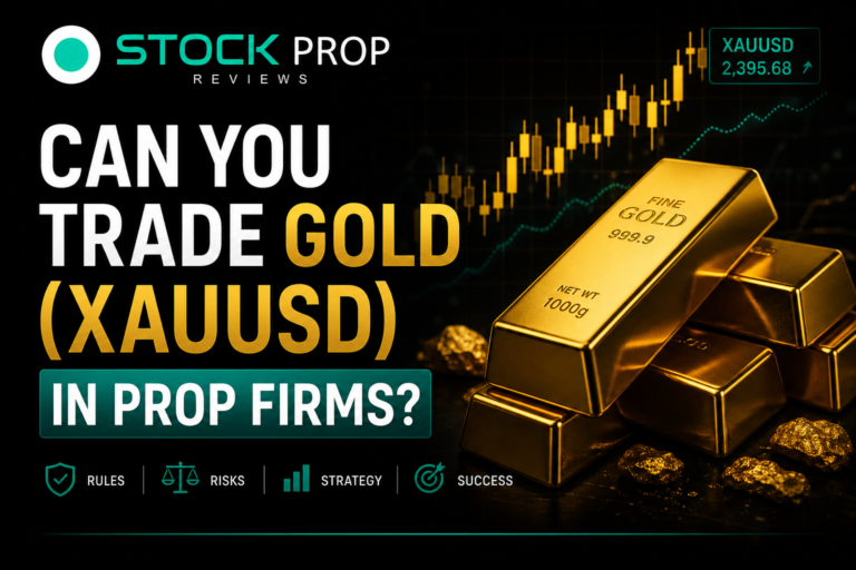 Can You Trade Gold (XAUUSD) in Prop Firms?