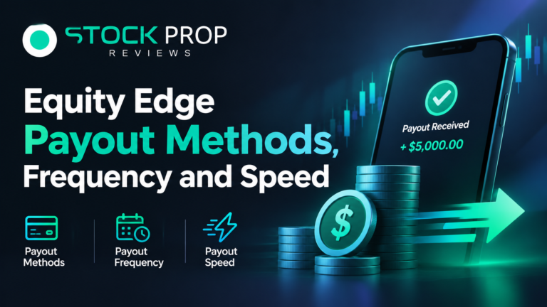 Equity Edge Payout Methods, Frequency and Speed